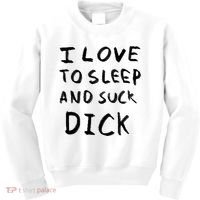 I Love To Sleep And Suck Dick Kids Sweatshirt thumb 0