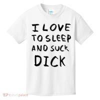 I Love To Sleep And Suck Dick Kids T-Shirt thumb 0