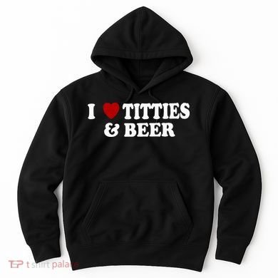 I Love Tittes And Beer Hoodie