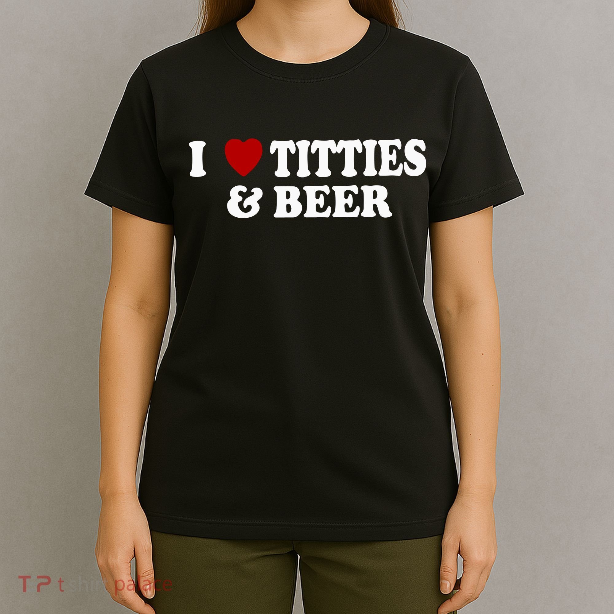 I Love Tittes And Beer T-Shirt