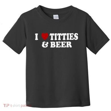 I Love Tittes And Beer Toddler T-Shirt