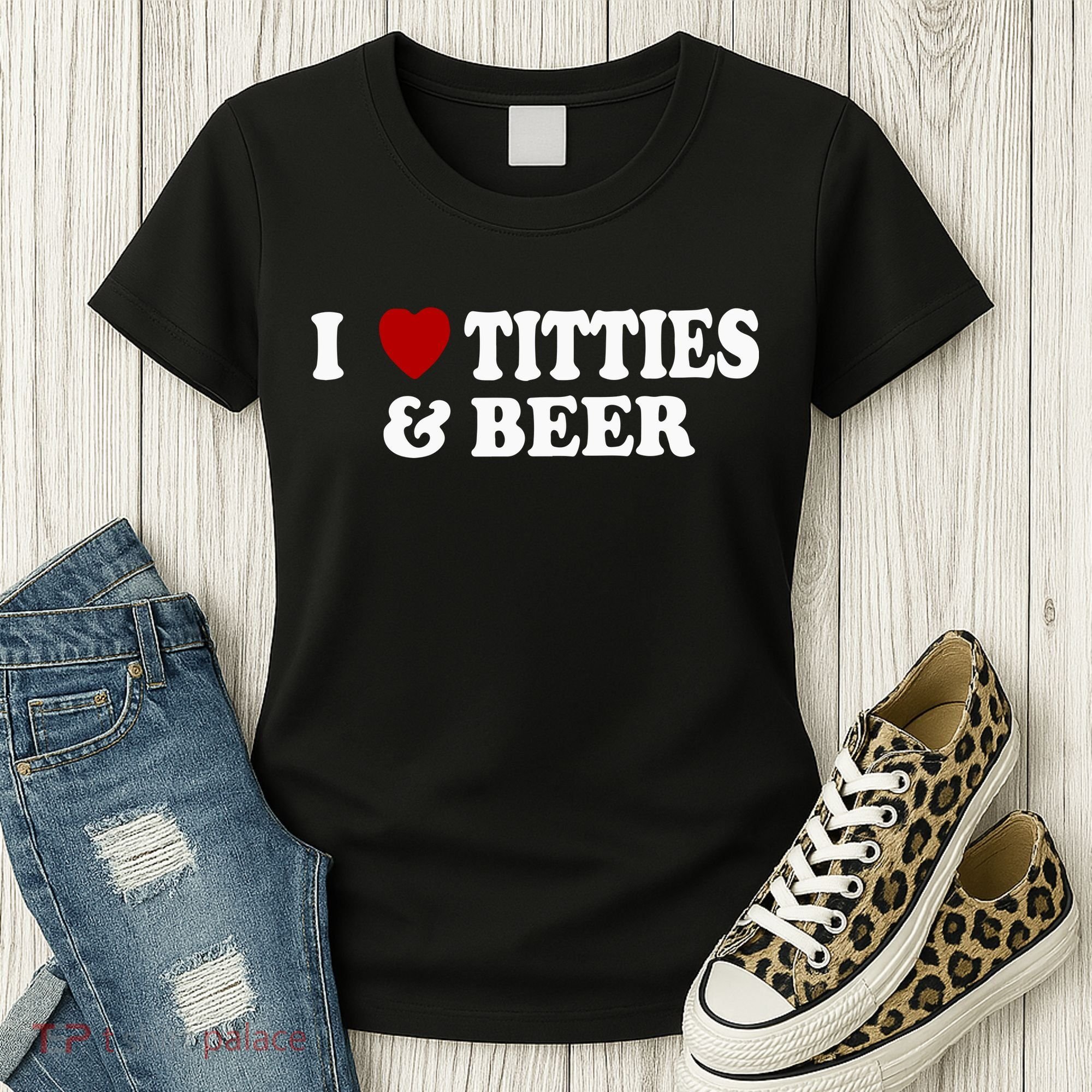 I Love Tittes And Beer Women's T-Shirt