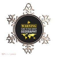 I Like To Talk About Geography Ornament thumb 0