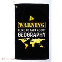 I Like To Talk About Geography Golf Towel thumb 0