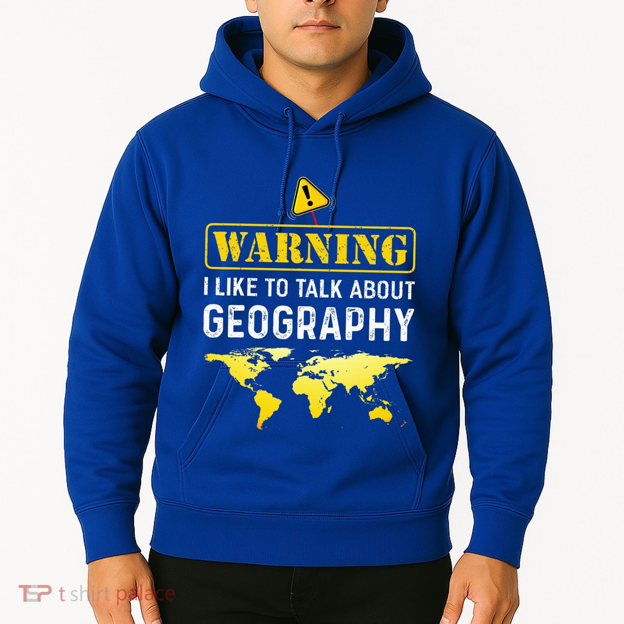 I Like To Talk About Geography Hoodie