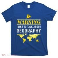 I Like To Talk About Geography T-Shirt thumb 0