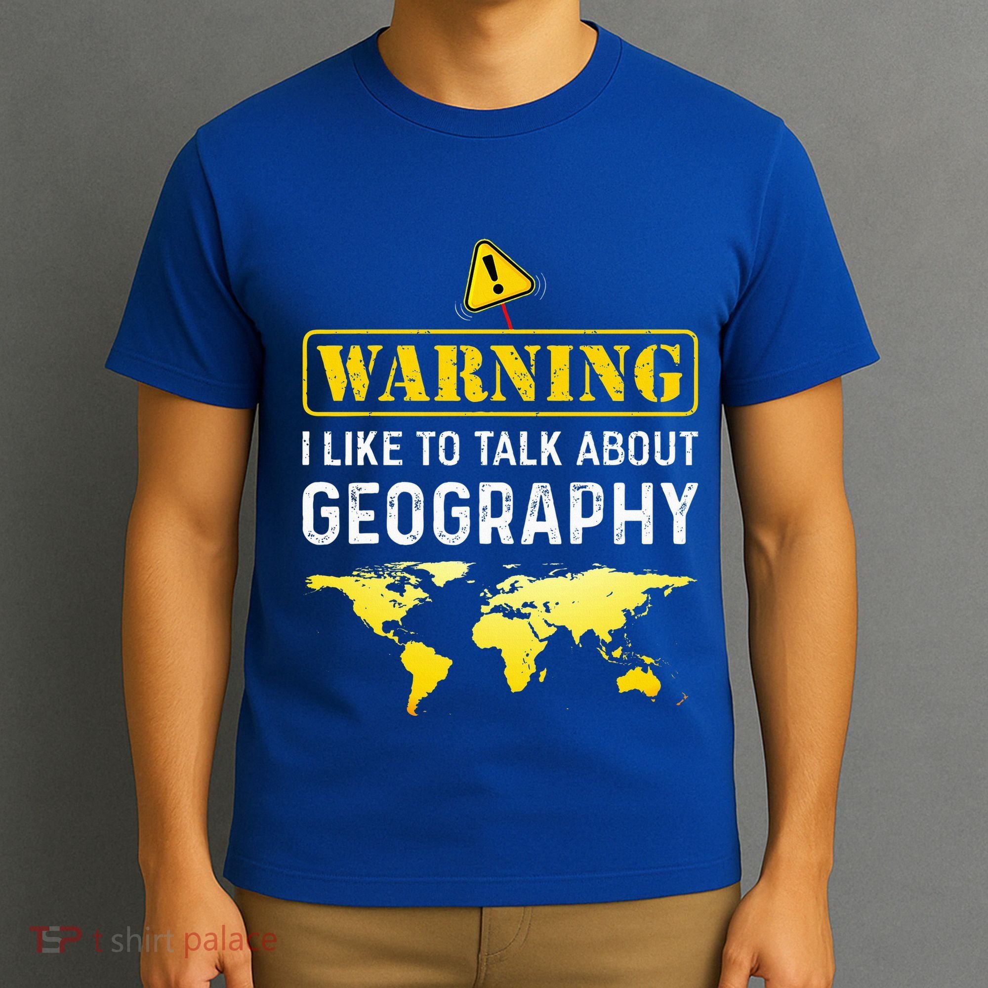 I Like To Talk About Geography T-Shirt