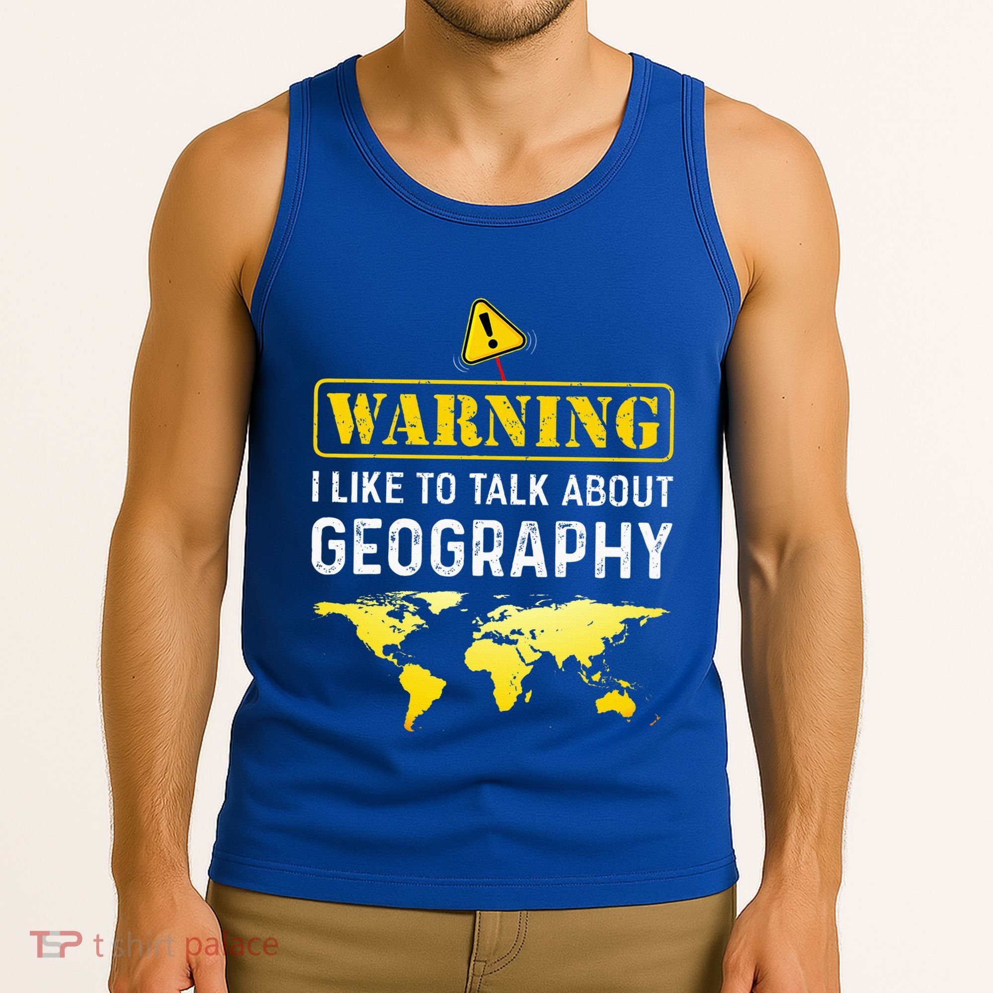 I Like To Talk About Geography Tank Top
