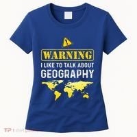 I Like To Talk About Geography Women's T-Shirt thumb 0