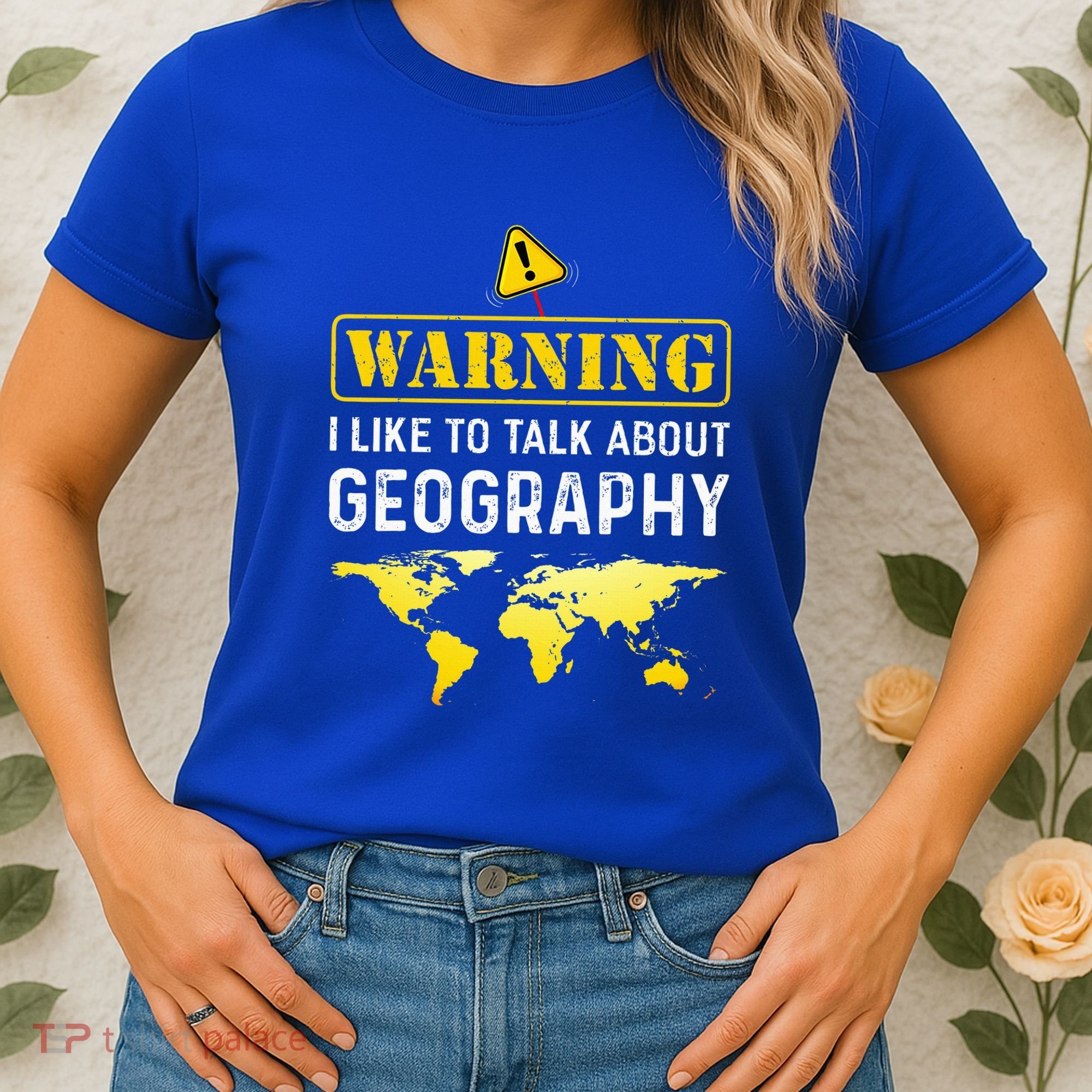 I Like To Talk About Geography Women's T-Shirt