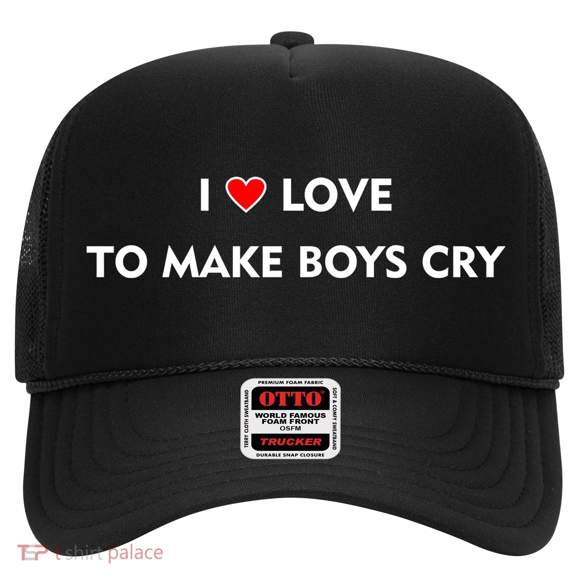 I Love To Make Boys Cry Funny Heart Hat