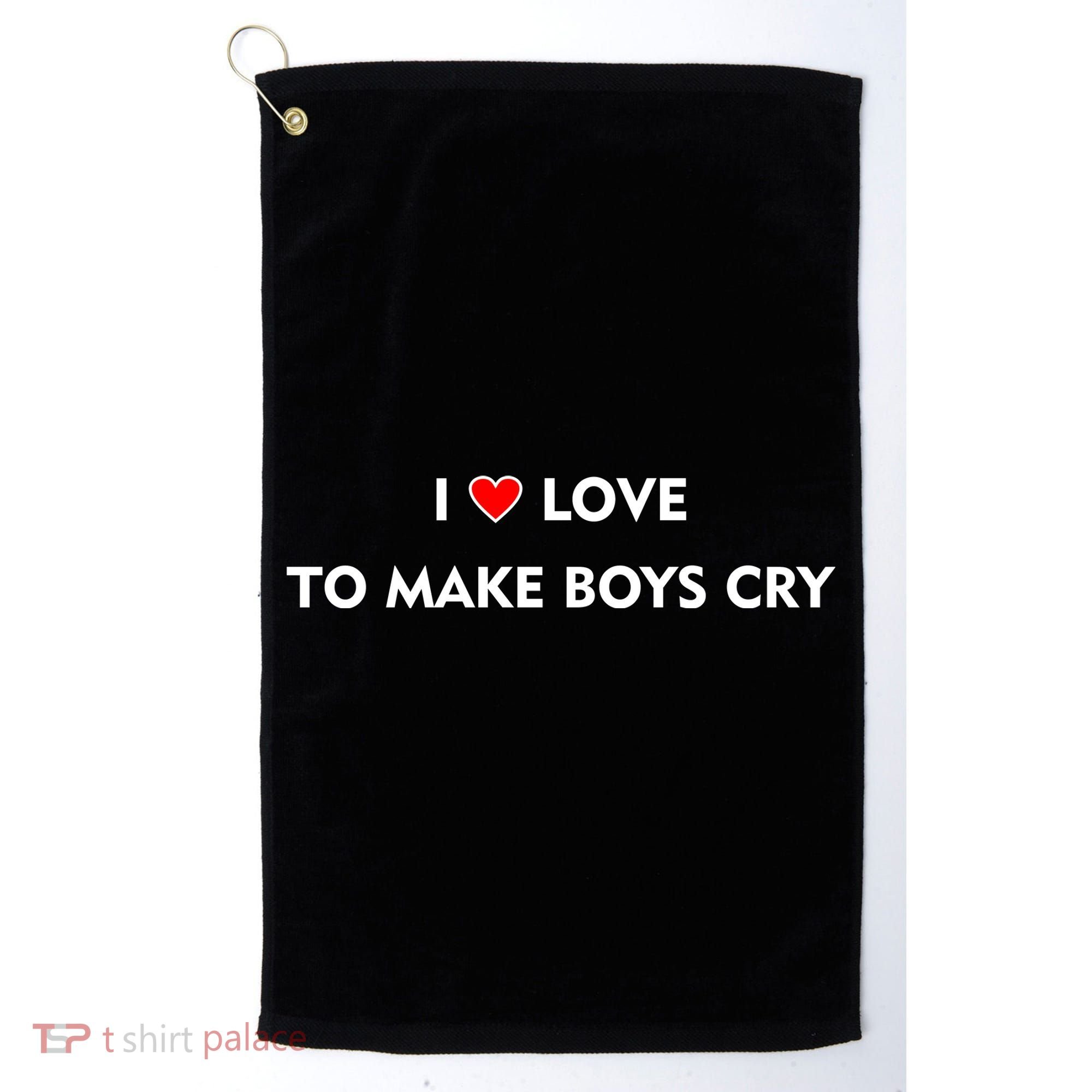 I Love To Make Boys Cry Funny Heart Golf Towel
