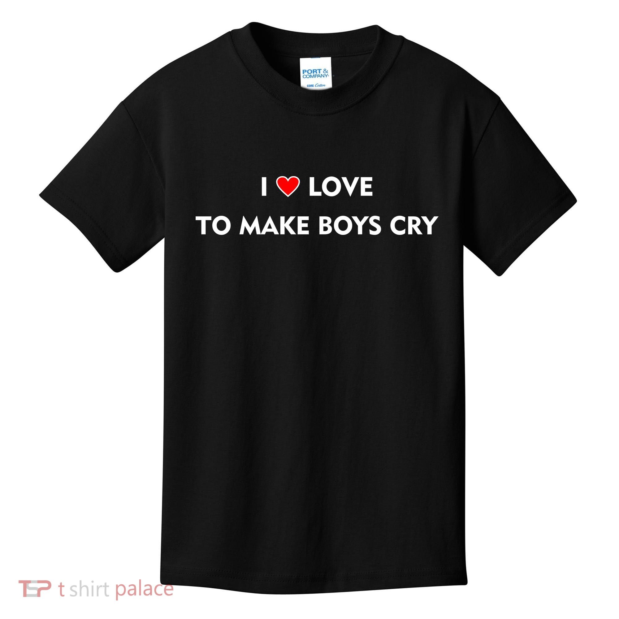 I Love To Make Boys Cry Funny Heart Kids T-Shirt