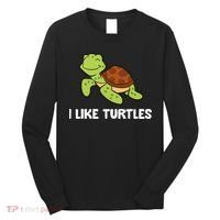 I Like Turtles Reptile Funny Sea Turtle Long Sleeve Shirt thumb 0