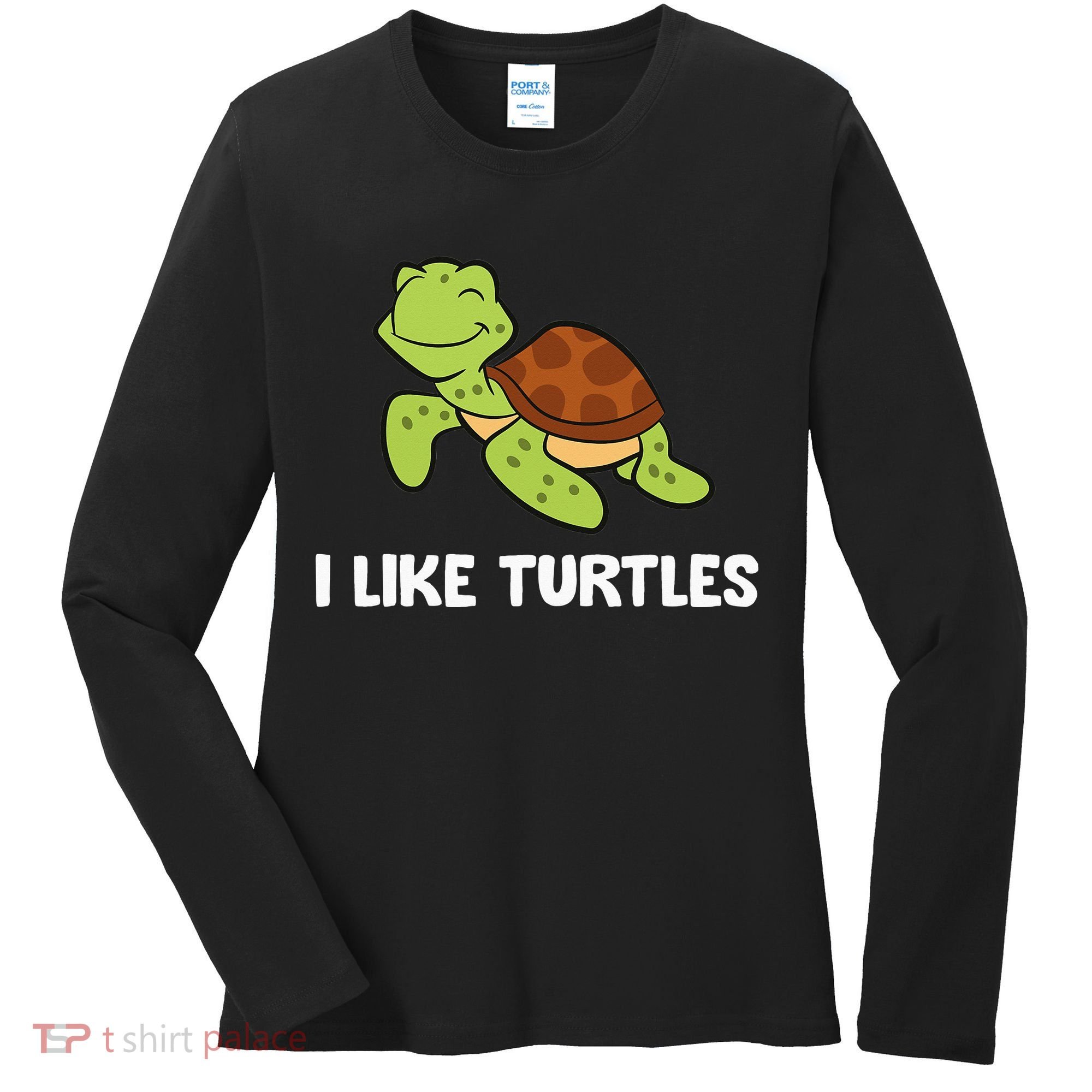I Like Turtles Reptile Funny Sea Turtle Women's Long Sleeve Shirt