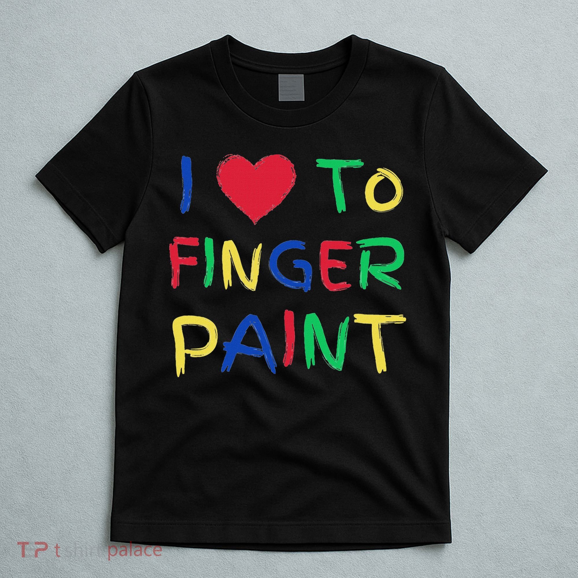 I Love To Finger Paint Couple Valentine Day Cute Heart Love T-Shirt