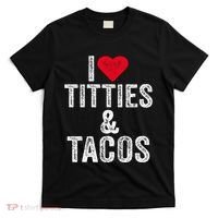 I Love Titties And Tacos Heart Funny Adult Phone Accessory T-Shirt thumb 0