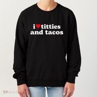 I Love Titties And Tacos Funny Women's Sweatshirt thumb 0