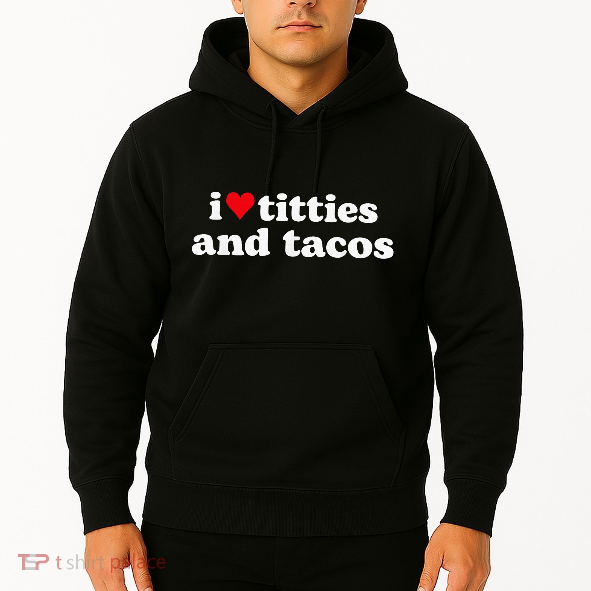 I Love Titties And Tacos Funny Hoodie