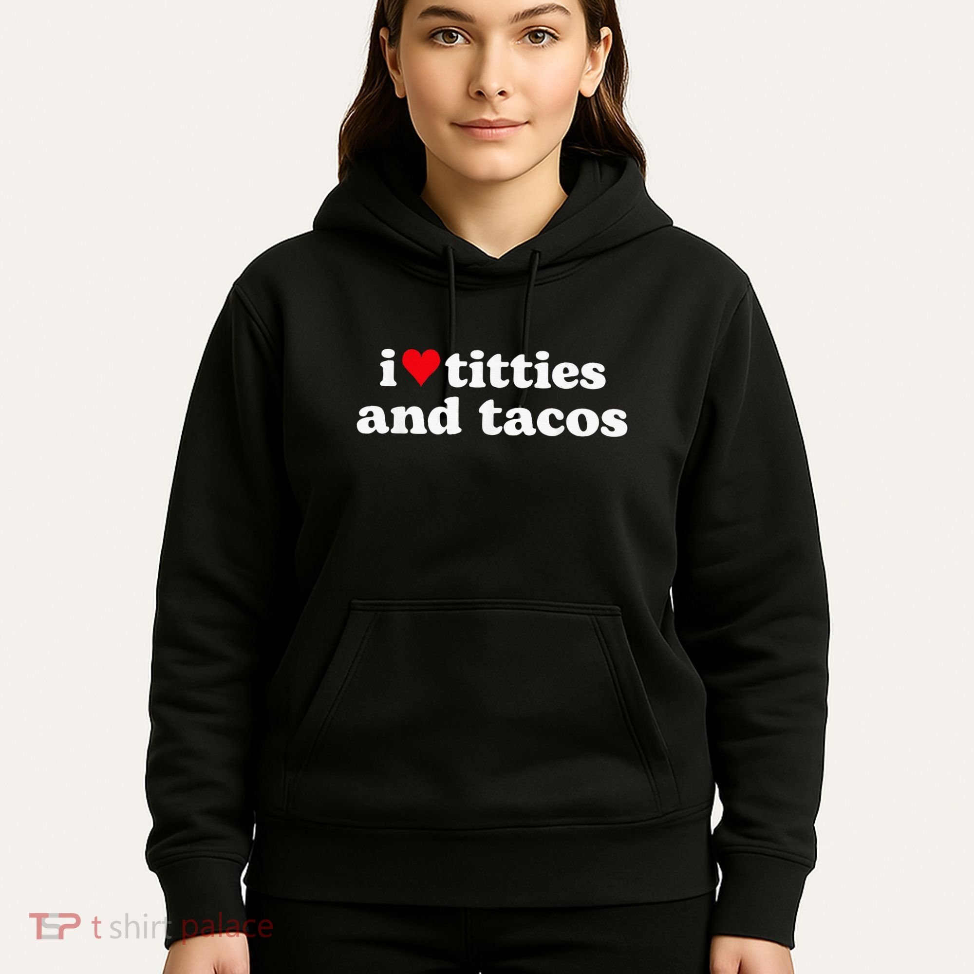 I Love Titties And Tacos Funny Hoodie