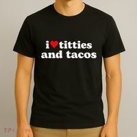 I Love Titties And Tacos Funny T-Shirt thumb 3