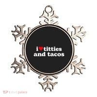 I Love Titties And Tacos Funny Ornament thumb 0