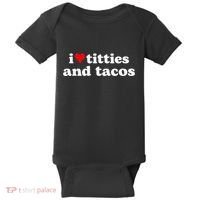 I Love Titties And Tacos Funny Baby Bodysuit thumb 0