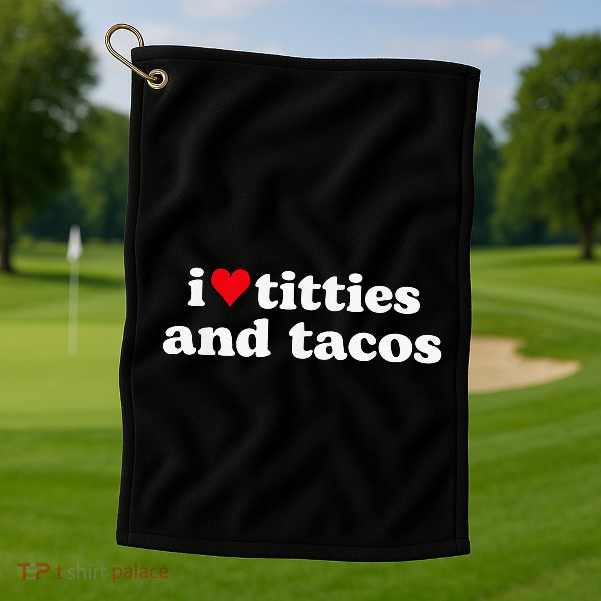 I Love Titties And Tacos Funny Golf Towel