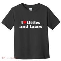 I Love Titties And Tacos Funny Toddler T-Shirt thumb 0