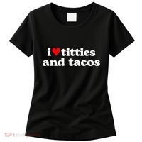 I Love Titties And Tacos Funny Women's T-Shirt thumb 0
