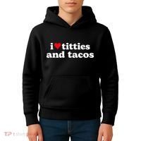 I Love Titties And Tacos Funny Kids Hoodie thumb 4