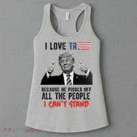 I Love Trump Because He Pisses Off All The People I Can’T Stand Funny Women's Tank Top thumb 3