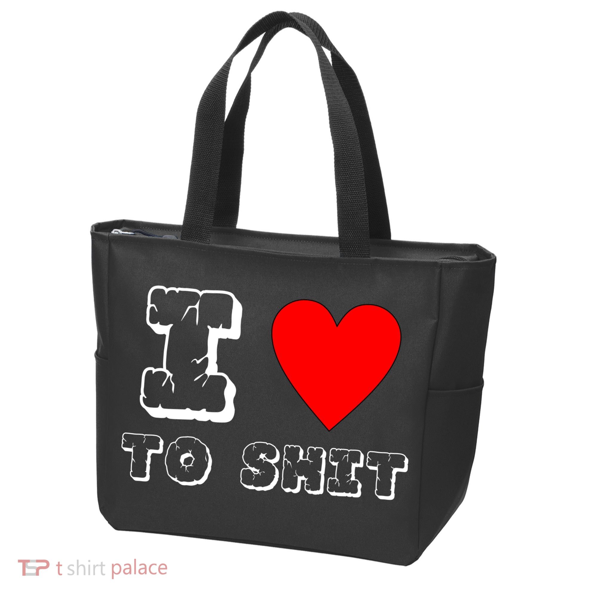 I Love To Shit Tote Bag