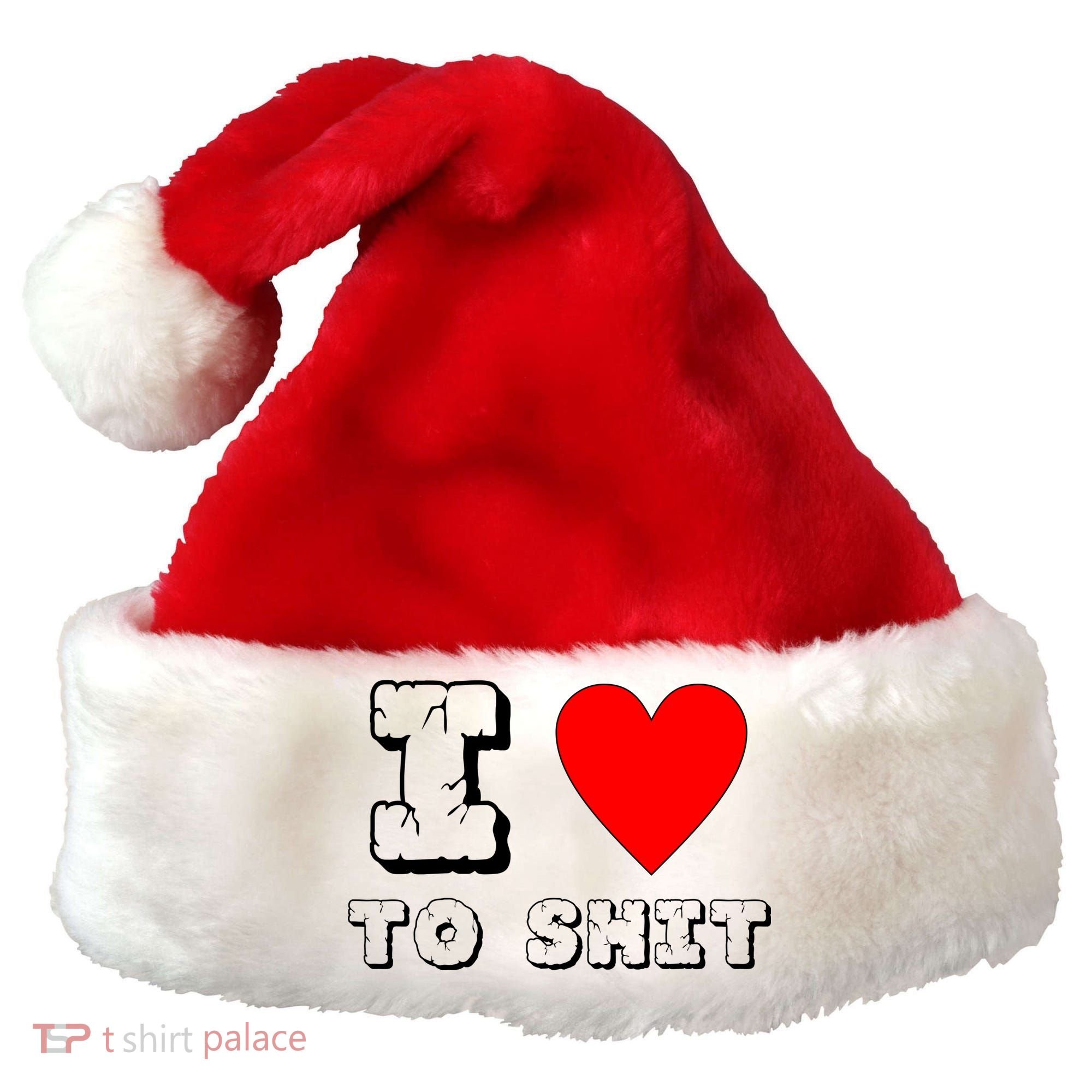I Love To Shit Santa Hat