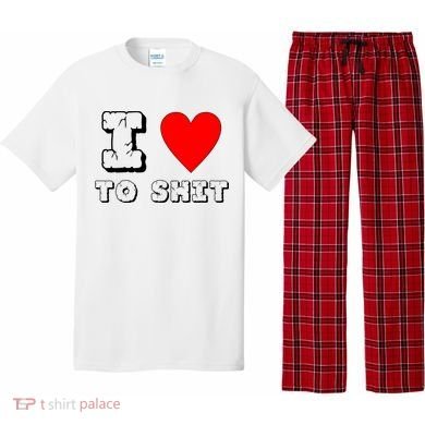 I Love To Shit Pajama Set