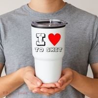 I Love To Shit Tumbler thumb 2