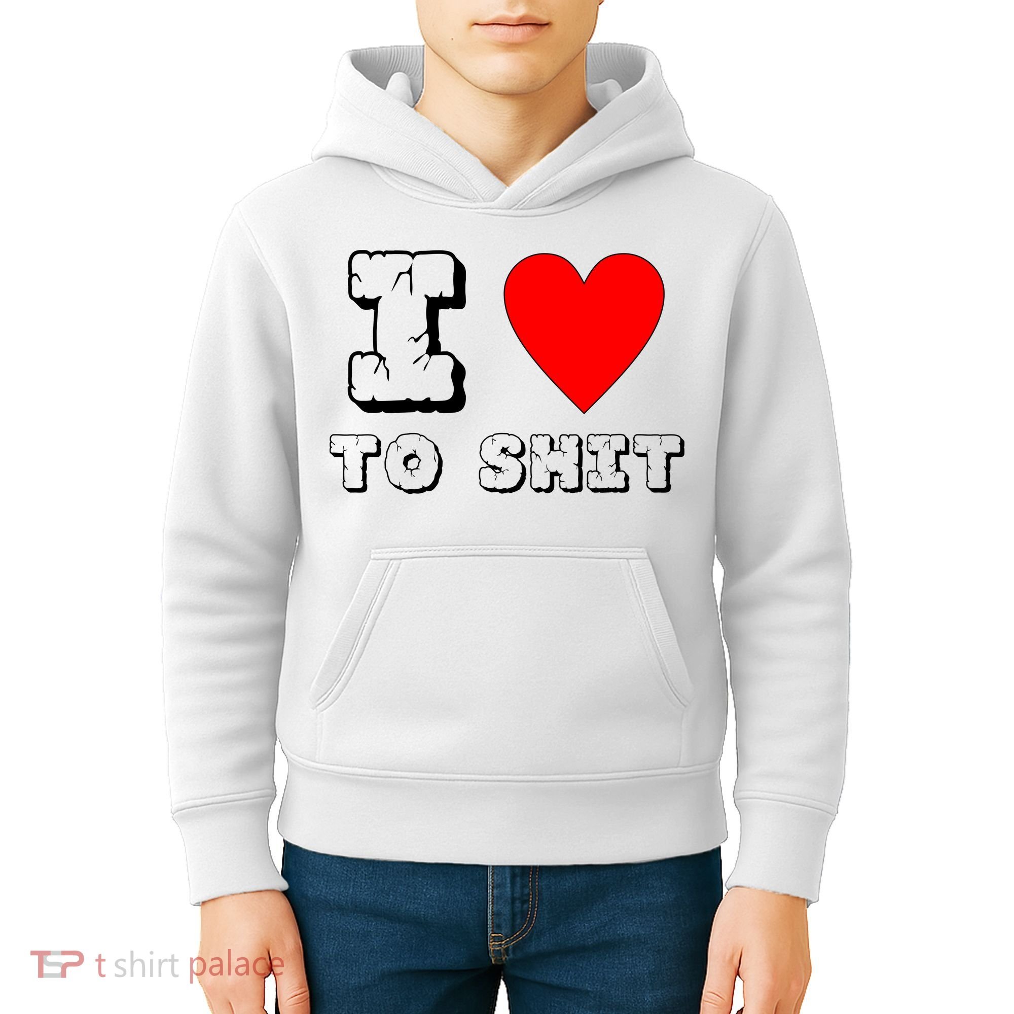 I Love To Shit Kids Hoodie