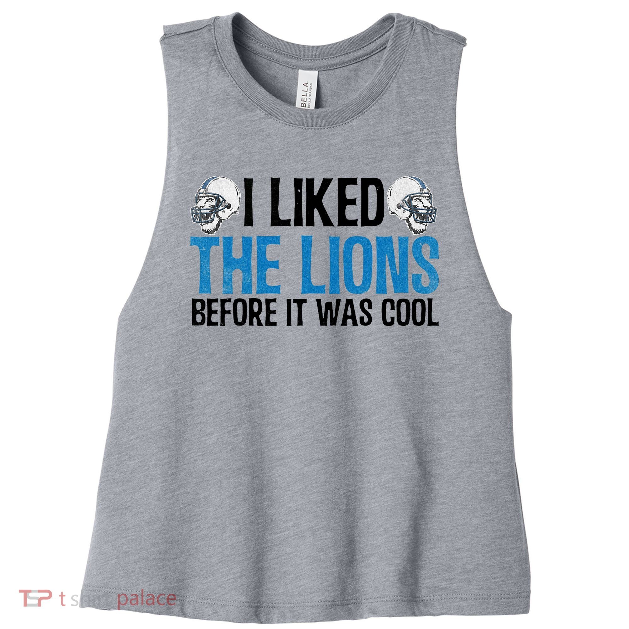 I Liked The Lions Before It Was Cool Women's Racerback Cropped Tank