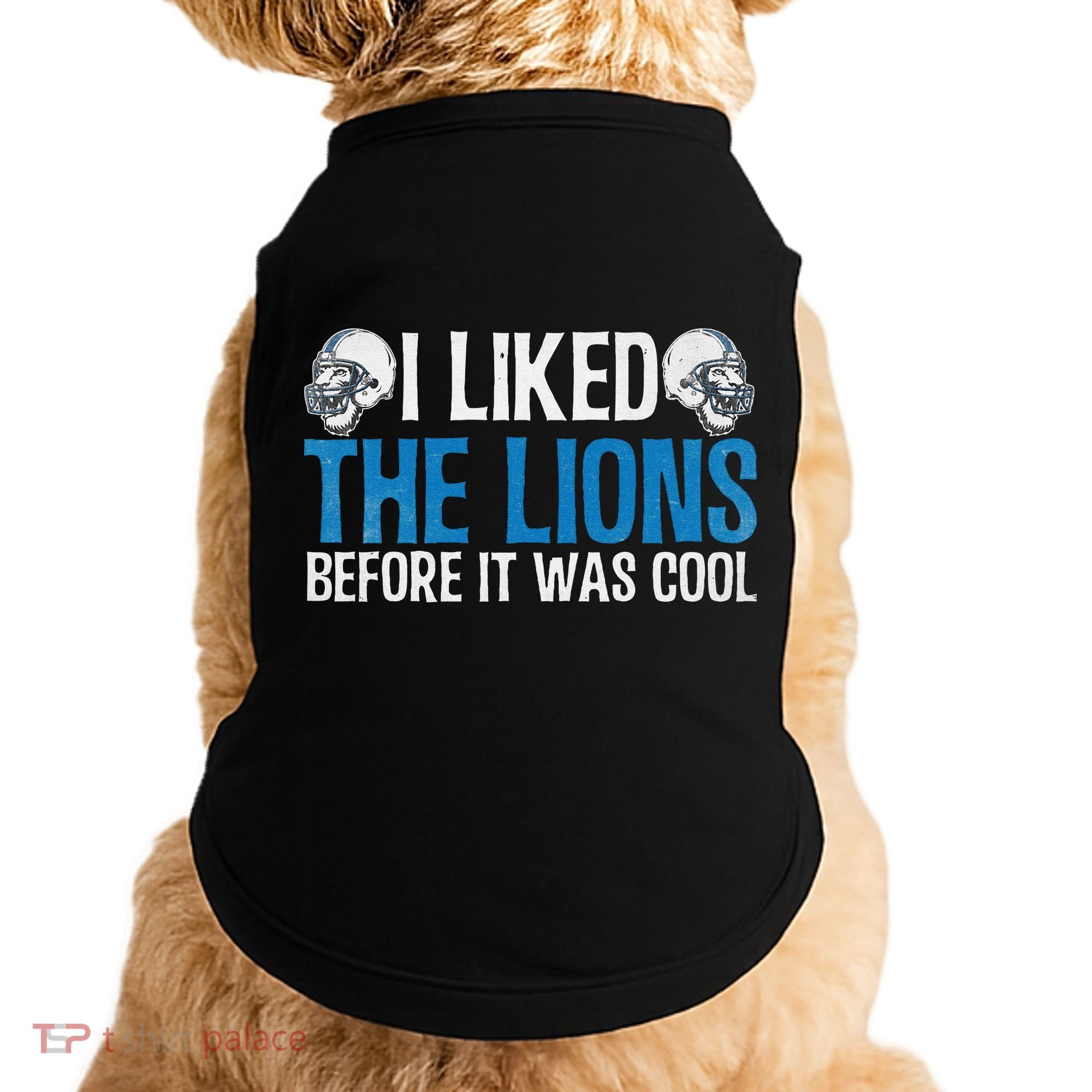 I Liked The Lions Before It Was Cool Doggie Tank