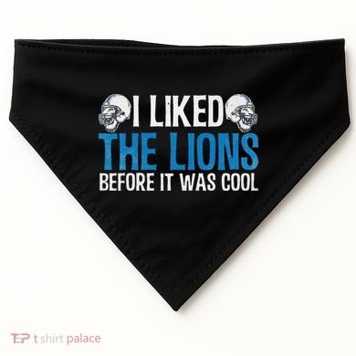 I Liked The Lions Before It Was Cool USA-Made Doggie Bandana