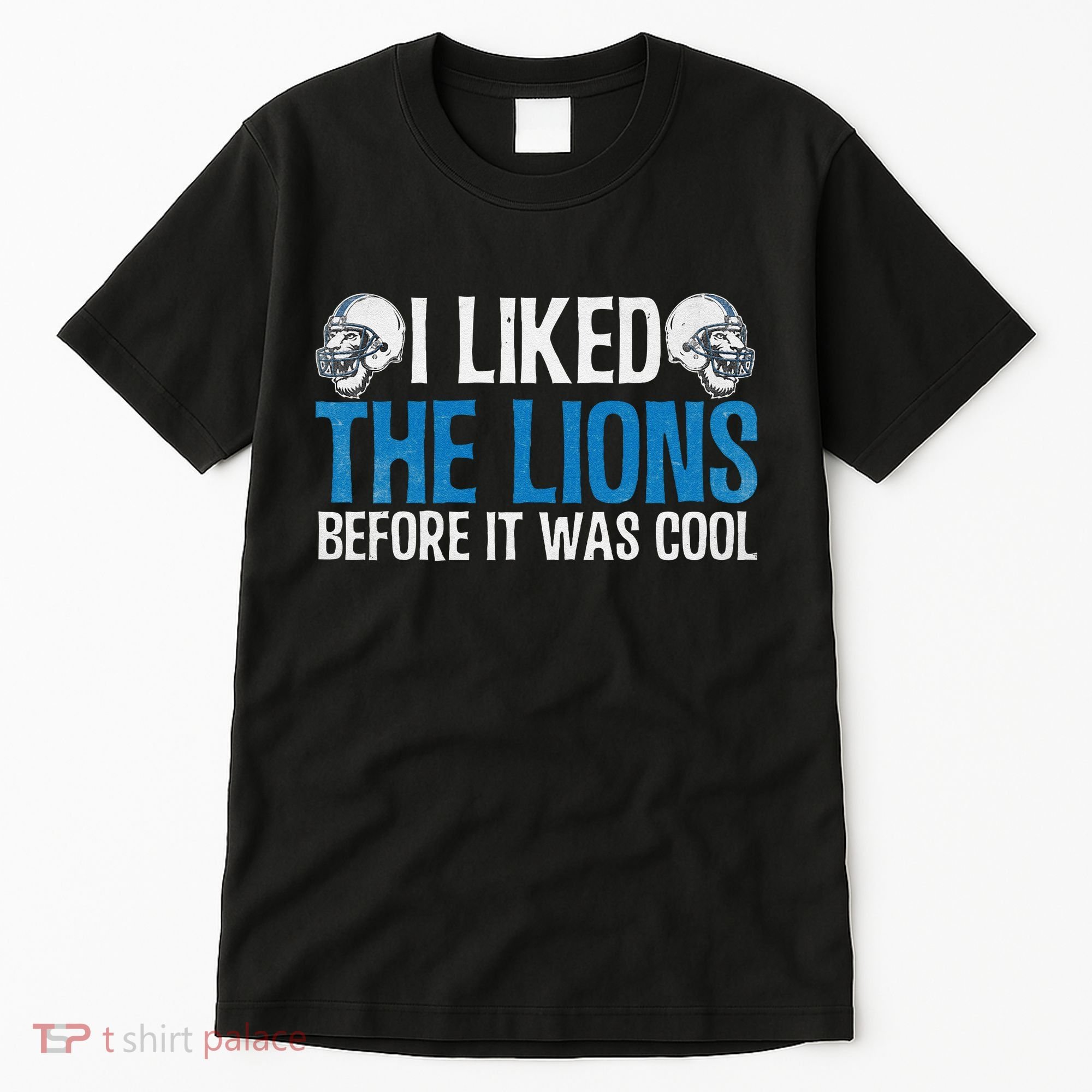 I Liked The Lions Before It Was Cool Tall T-Shirt