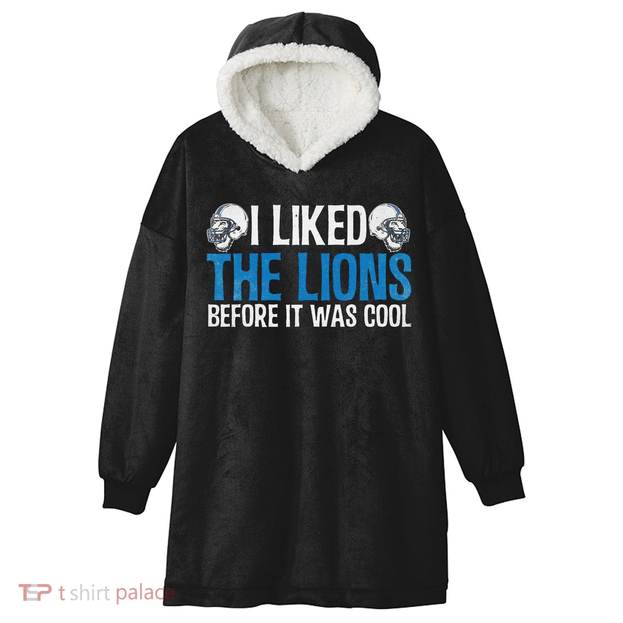 I Liked The Lions Before It Was Cool Hooded Wearable Blanket
