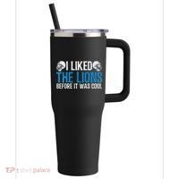 I Liked The Lions Before It Was Cool 40oz Vacuum Insulated Stainless Steel Travel Tumbler thumb 0
