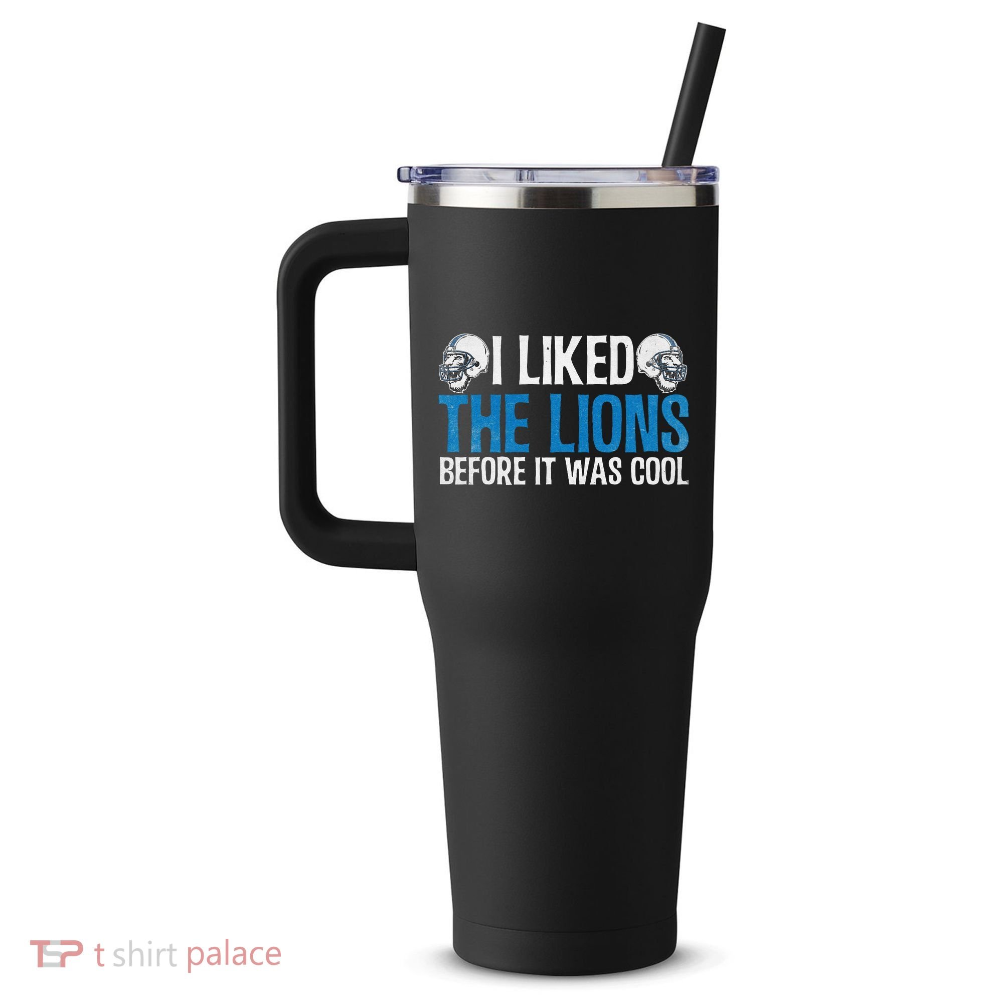 I Liked The Lions Before It Was Cool 40oz Vacuum Insulated Stainless Steel Travel Tumbler