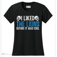 I Liked The Lions Before It Was Cool Women's Cooling Performance Crew T-Shirt thumb 0