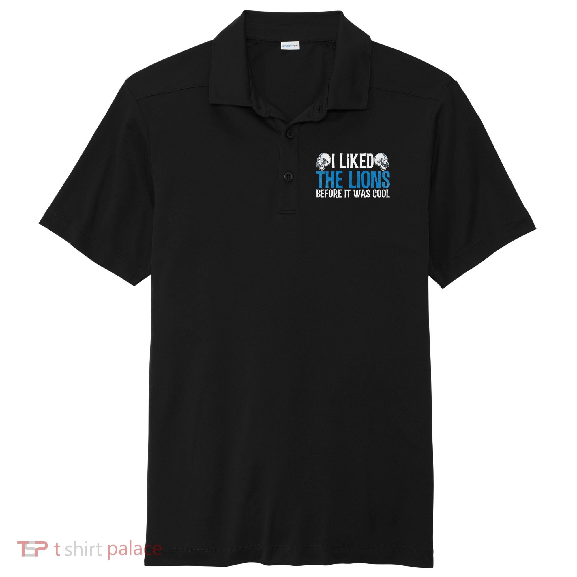 I Liked The Lions Before It Was Cool Sport-Tek Posi-UV Pro Polo