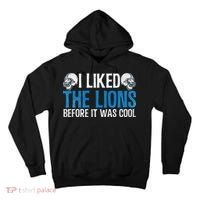 I Liked The Lions Before It Was Cool Tall Hoodie thumb 0