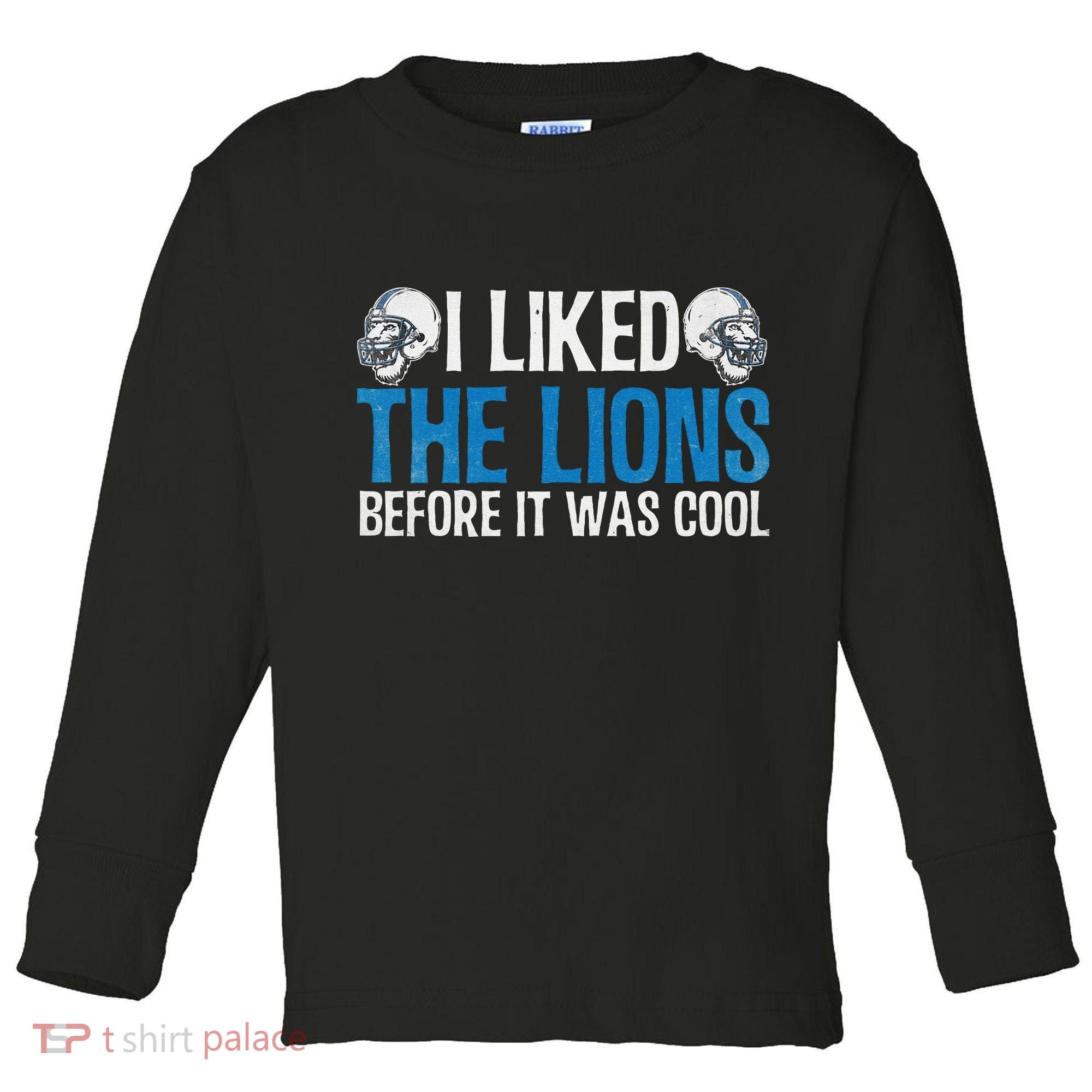 I Liked The Lions Before It Was Cool Toddler Long Sleeve Shirt