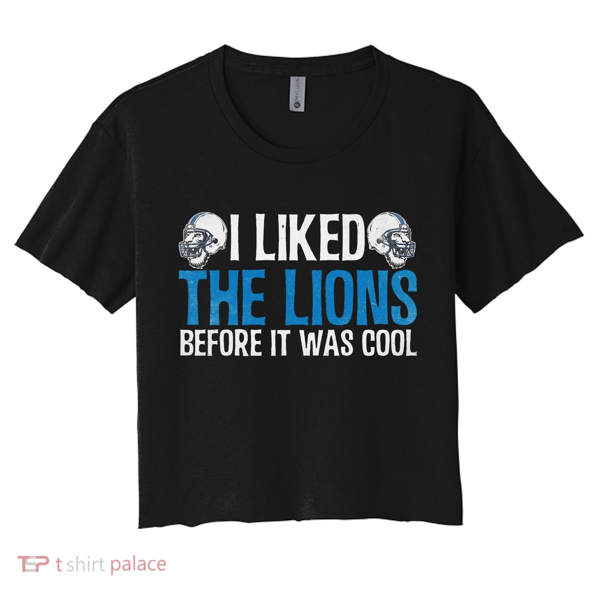 I Liked The Lions Before It Was Cool Women's Crop Top Tee