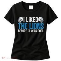 I Liked The Lions Before It Was Cool Women's T-Shirt thumb 0
